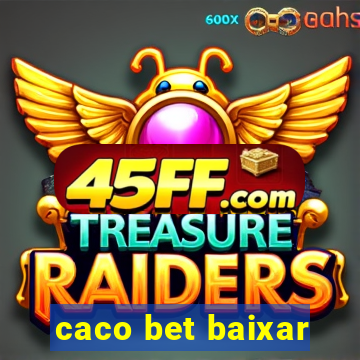 caco bet baixar